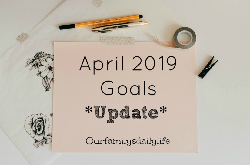 april 2019 goals update